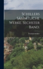 Image for Schillers Sammtliche Werke. Sechster Band.