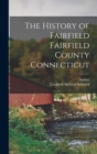 Image for The History of Fairfield Fairfield County Connecticut