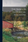 Image for The Bangor Historical Magazine; Volume 6