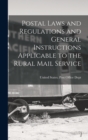 Image for Postal Laws and Regulations and General Instructions Applicable to the Rural Mail Service