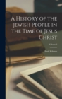 Image for A History of the Jewish People in the Time of Jesus Christ; Volume 3