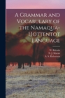 Image for A Grammar and Vocabulary of the Namaqua-Hottentot Language