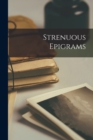 Image for Strenuous Epigrams