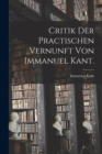 Image for Critik der practischen Vernunft von Immanuel Kant.