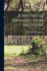 Image for A History of Tennessee From 1663 to 1911