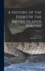 Image for A History of the Fishes of the British Islands Volume; Volume 4