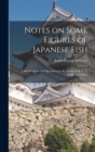 Image for Notes on Some Figures of Japanese Fish