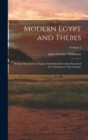Image for Modern Egypt and Thebes : Being a Description of Egypt, Including Information Required for Travellers in That Country; Volume 2