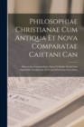 Image for Philosophiae Christianae Cum Antiqua Et Nova Comparatae Caietani Can : Sanseverino Compendium Opera Et Studio Nuntii Can. Signoriello Lucubratum Ad Usum Scholarum Clericalium