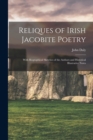 Image for Reliques of Irish Jacobite Poetry : With Biographical Sketches of the Authors and Historical Illustrative Notes
