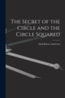 Image for The Secret of the Circle and the Circle Squared