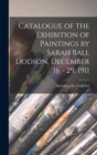 Image for Catalogue of the Exhibition of Paintings by Sarah Ball Dodson, December 16 - 29, 1911