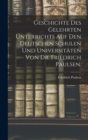 Image for Geschichte des gelehrten Unterrichts auf den deutschen Schulen und Universitaten von Dr. Friedrich Paulsen.