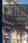 Image for An Inquiry Into the Causes of the Insurrection of the Negroes in the Island of St. Domingo : To Which Are Added, Observations of M. Garran-Coulon On the Same Subject, Read in His Absence