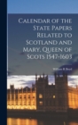 Image for Calendar of the State Papers Related to Scotland and Mary, Queen of Scots 1547-1603