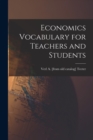Image for Economics Vocabulary for Teachers and Students