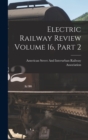 Image for Electric Railway Review Volume 16, Part 2