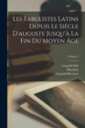 Image for Les Fabulistes Latins Depuis Le Siecle D&#39;auguste Jusqu&#39;a La Fin Du Moyen Age; Volume 1