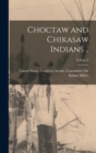 Image for Choctaw and Chikasaw Indians ..; Volume 2