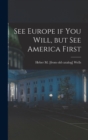 Image for See Europe if you Will, but see America First