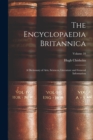 Image for The Encyclopaedia Britannica : A Dictionary of Arts, Sciences, Literature and General Information; Volume 10