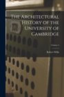 Image for The Architectural History of the University of Cambridge; Volume 4