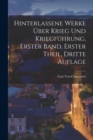 Image for Hinterlassene Werke uber Krieg und Kriegfuhrung, Erster Band, Erster Theil, Dritte Auflage