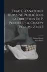 Image for Traite d&#39;anatomie humaine. Publie sous la direction de P. Poirier et A. Charpy Volume 2, no.3