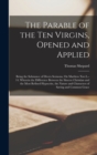 Image for The Parable of the Ten Virgins, Opened and Applied