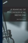 Image for A Manual of Psychological Medicine