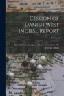 Image for Cession of Danish West Indies... Report; Volume 1