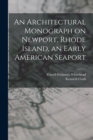 Image for An Architectural Monograph on Newport, Rhode Island, an Early American Seaport