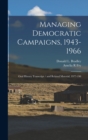 Image for Managing Democratic Campaigns, 1943-1966