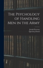 Image for The Psychology of Handling men in the Army