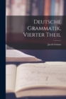 Image for Deutsche Grammatik, Vierter Theil