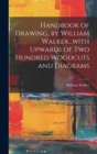 Image for Handbook of Drawing, by William Walker...with Upwards of two Hundred Woodcuts and Diagrams