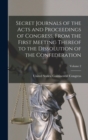 Image for Secret Journals of the Acts and Proceedings of Congress, From the First Meeting Thereof to the Dissolution of the Confederation; Volume 2