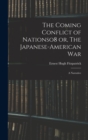 Image for The Coming Conflict of Nationso8 or, The Japanese-American War; a Narrative