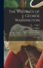 Image for The Writings of George Washington; Being his Correspondence, Addresses, Messages, and Other Papers Official and Private, Selected and Published From the Original Manuscripts; With A Life of the Author