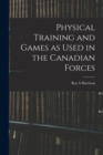 Image for Physical Training and Games as Used in the Canadian Forces