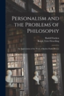 Image for Personalism and the Problems of Philosophy; an Appreciation of the Work of Borden Parker Bowne