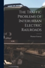 Image for The Traffic Problems of Interurban Electric Railroads