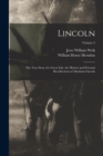Image for Lincoln; the True Story of a Great Life, the History and Personal Recollections of Abraham Lincoln; Volume 3
