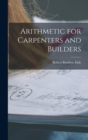Image for Arithmetic for Carpenters and Builders