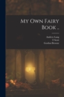 Image for My own Fairy Book ..