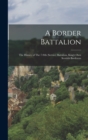 Image for A Border Battalion : The History of The 7/8th (Service) Battalion, King&#39;s Own Scottish Borderers