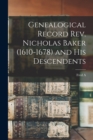Image for Genealogical Record Rev. Nicholas Baker (1610-1678) and his Descendents