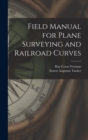 Image for Field Manual for Plane Surveying and Railroad Curves