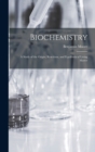 Image for Biochemistry; a Study of the Origin, Reactions, and Equilibria of Living Matter