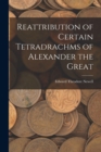 Image for Reattribution of Certain Tetradrachms of Alexander the Great